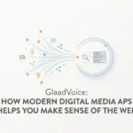 GlaadVoice How Modern Digital Media Helps You Make Sense of the Web